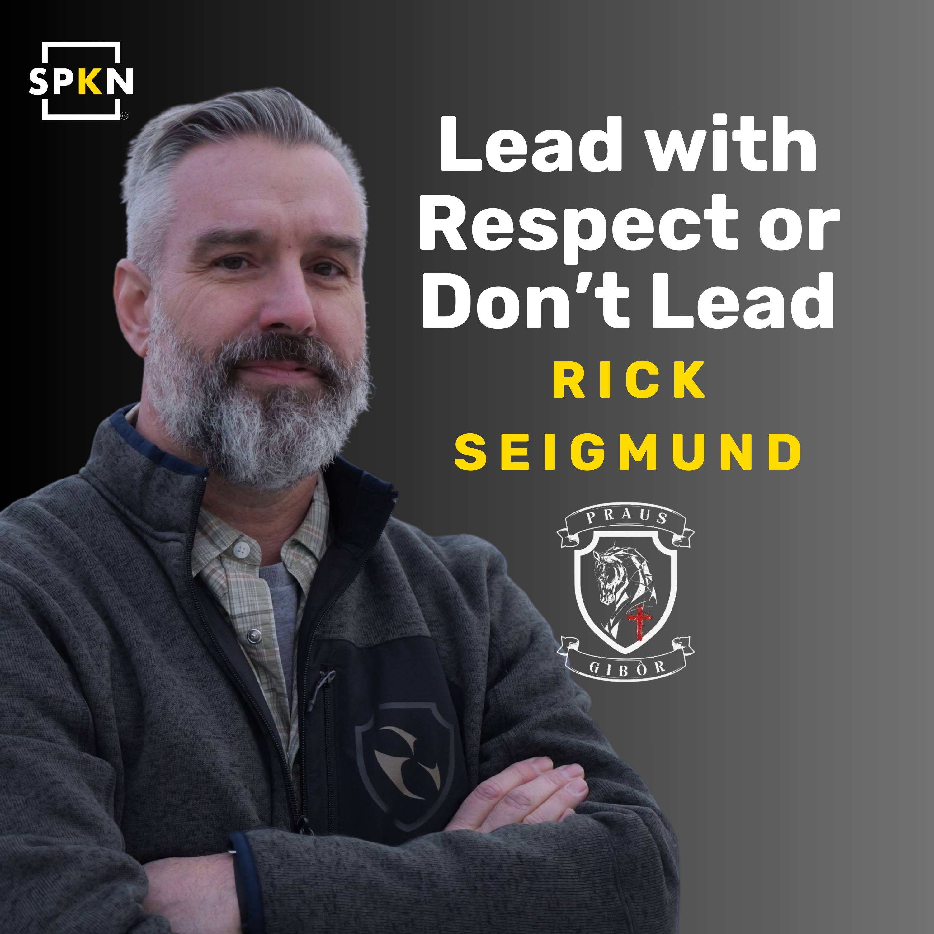 3. Rick Seigmund | Lead with Respect or Don’t Lead